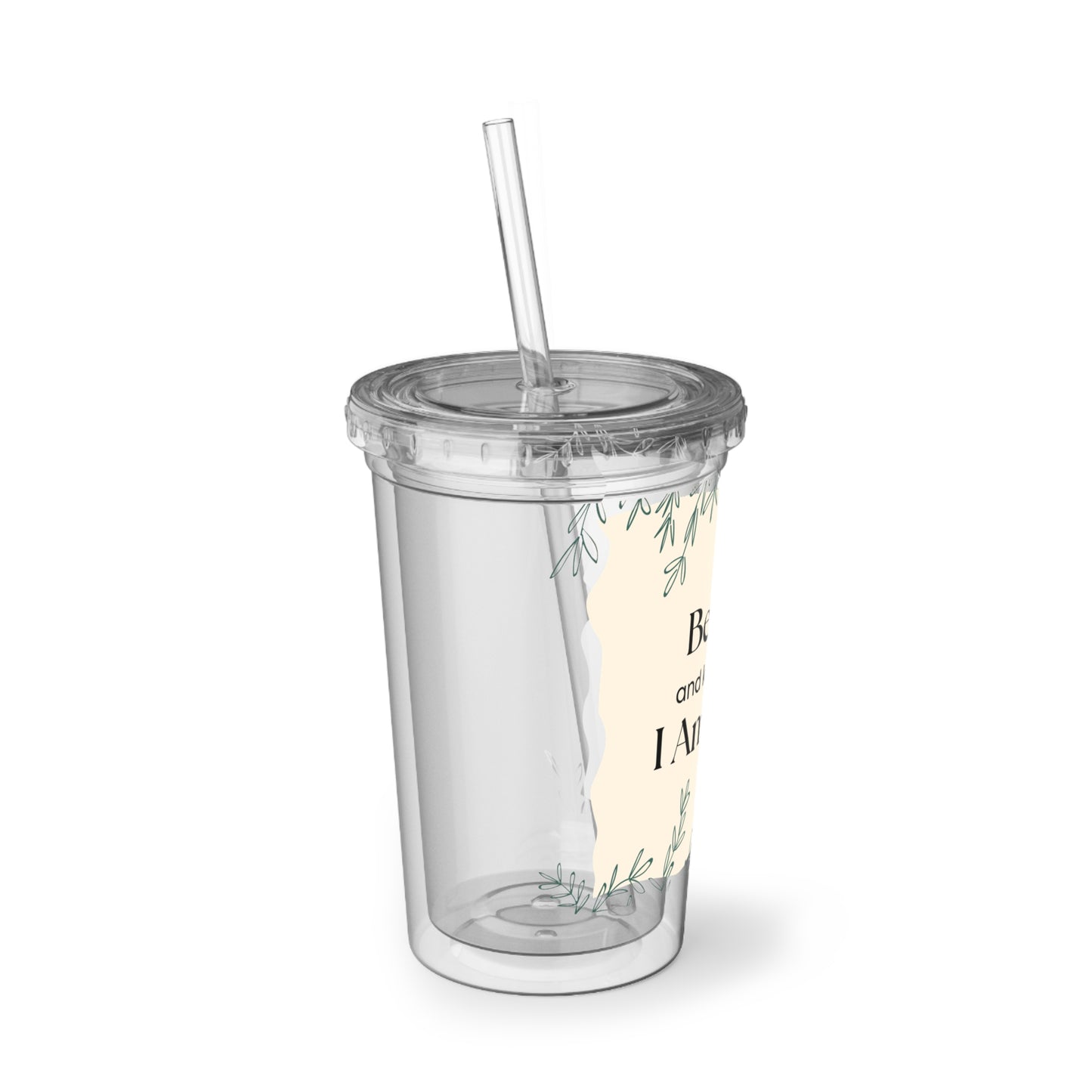 Suave Acrylic Cup - Be Still