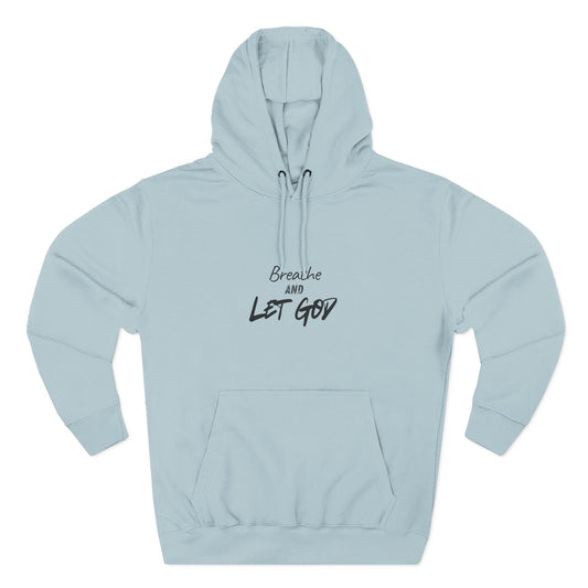 Breathe and Let God Hoodie