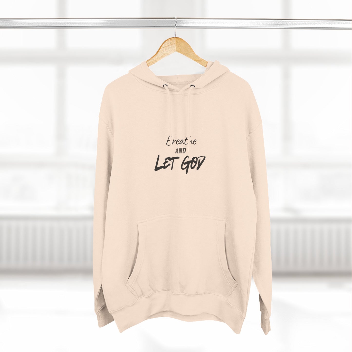 Breathe and Let God Hoodie