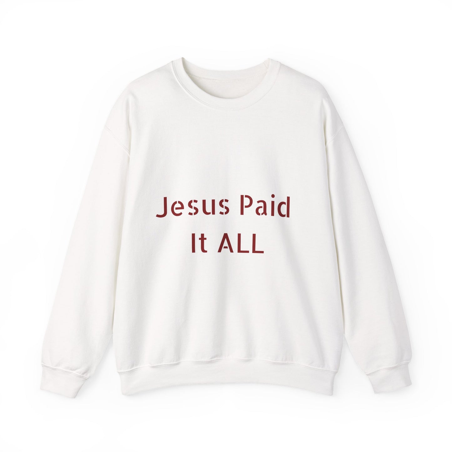 Jesus Paid It ALL Crewneck Sweatshirt
