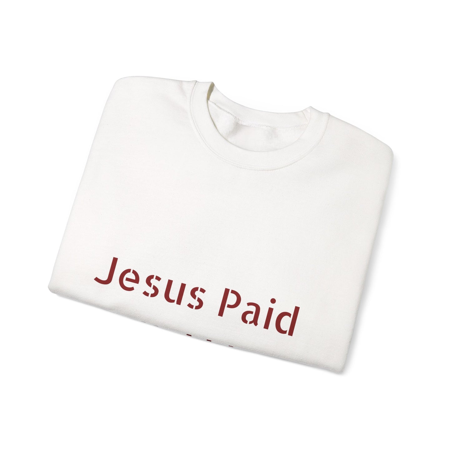 Jesus Paid It ALL Crewneck Sweatshirt