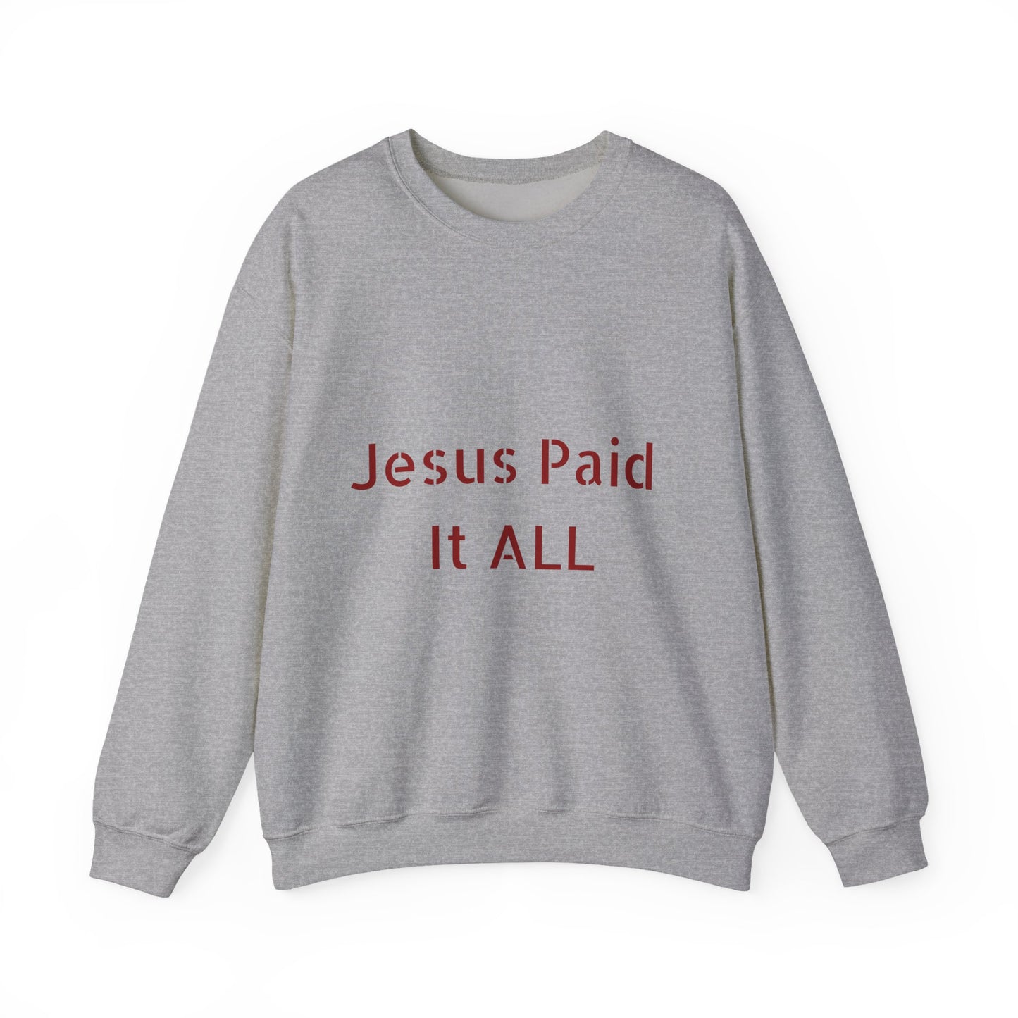 Jesus Paid It ALL Crewneck Sweatshirt