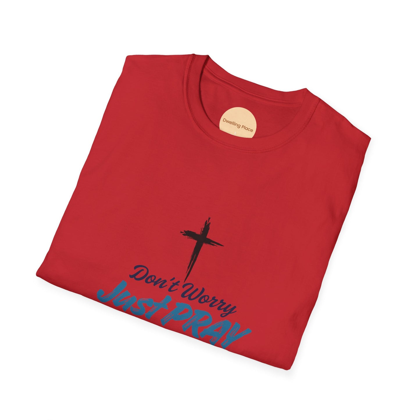 Don't Worry, Just Pray Faith Tee