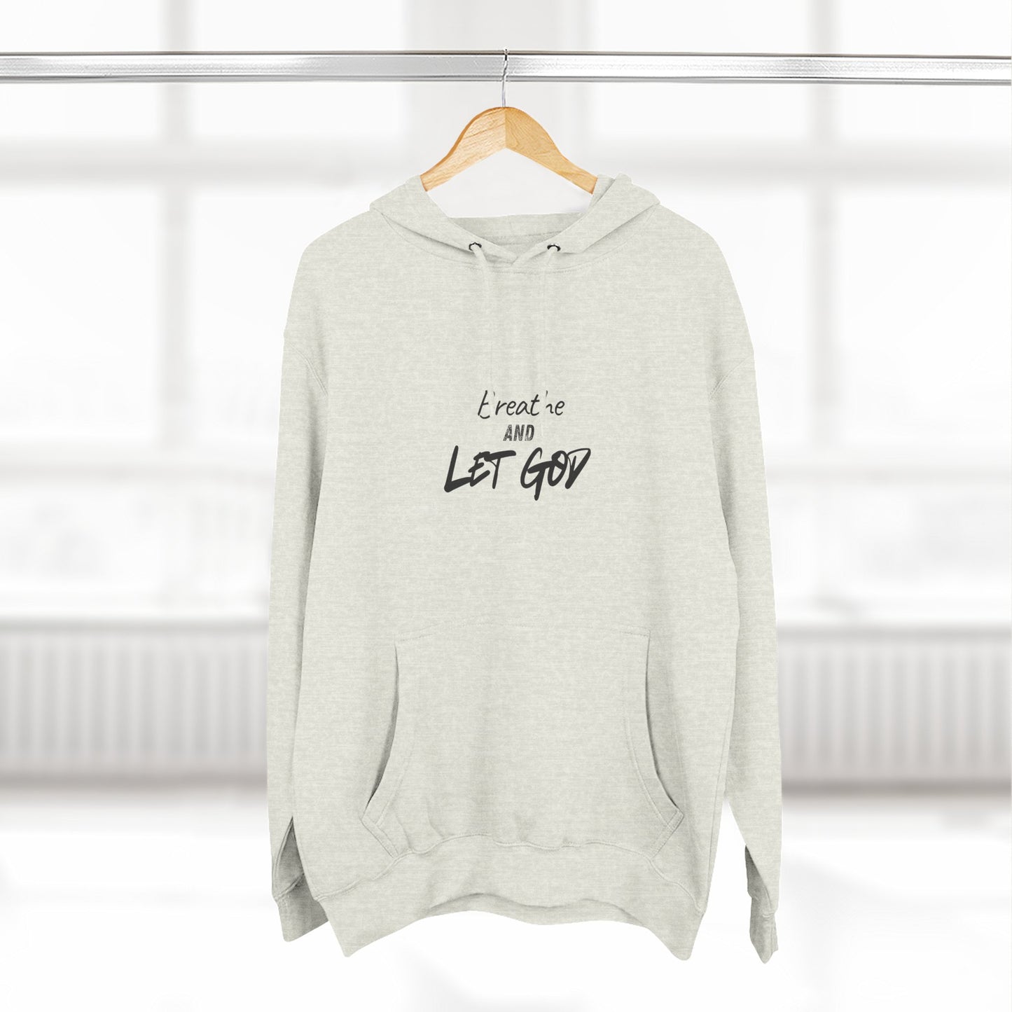 Breathe and Let God Hoodie