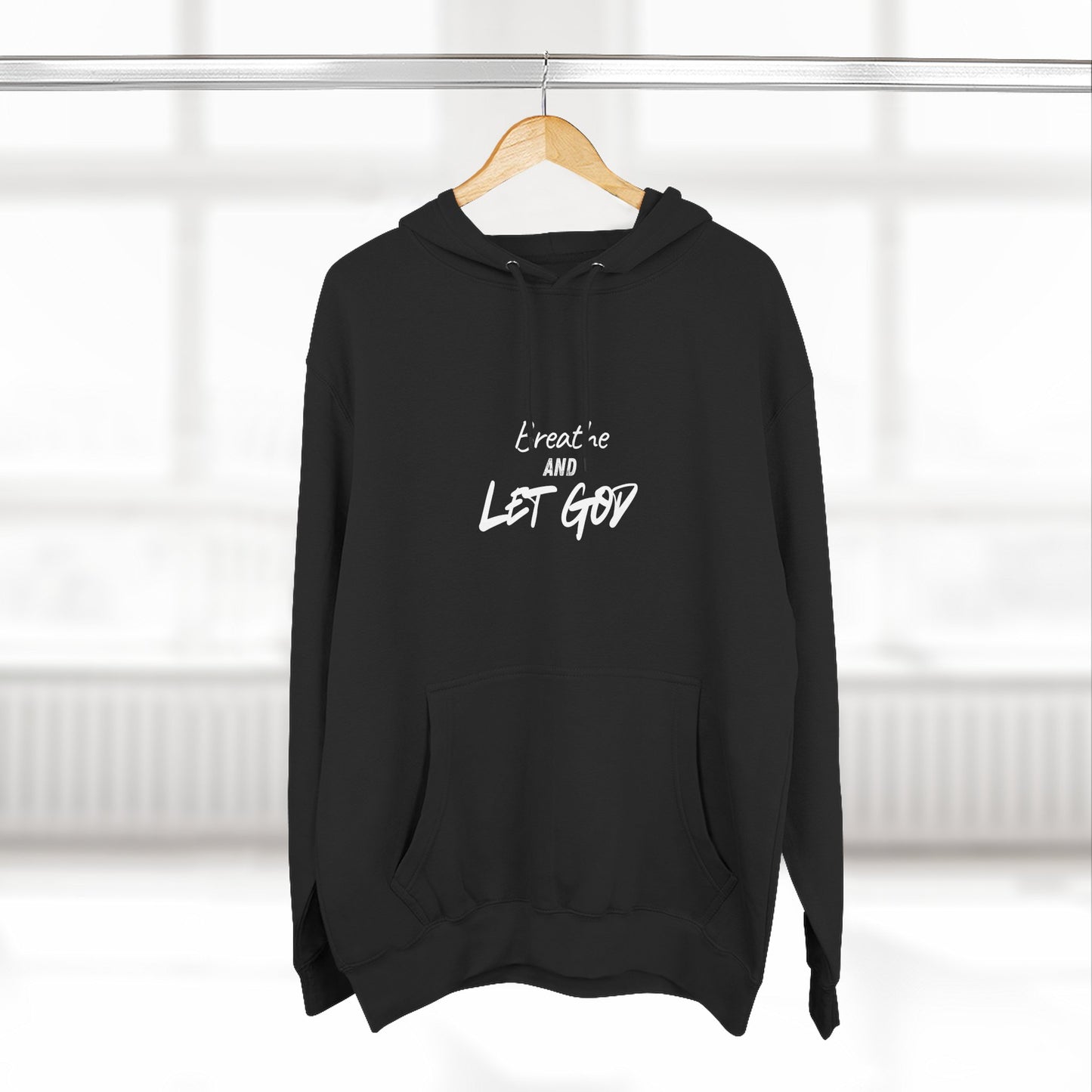 Breathe and Let God Hoodie