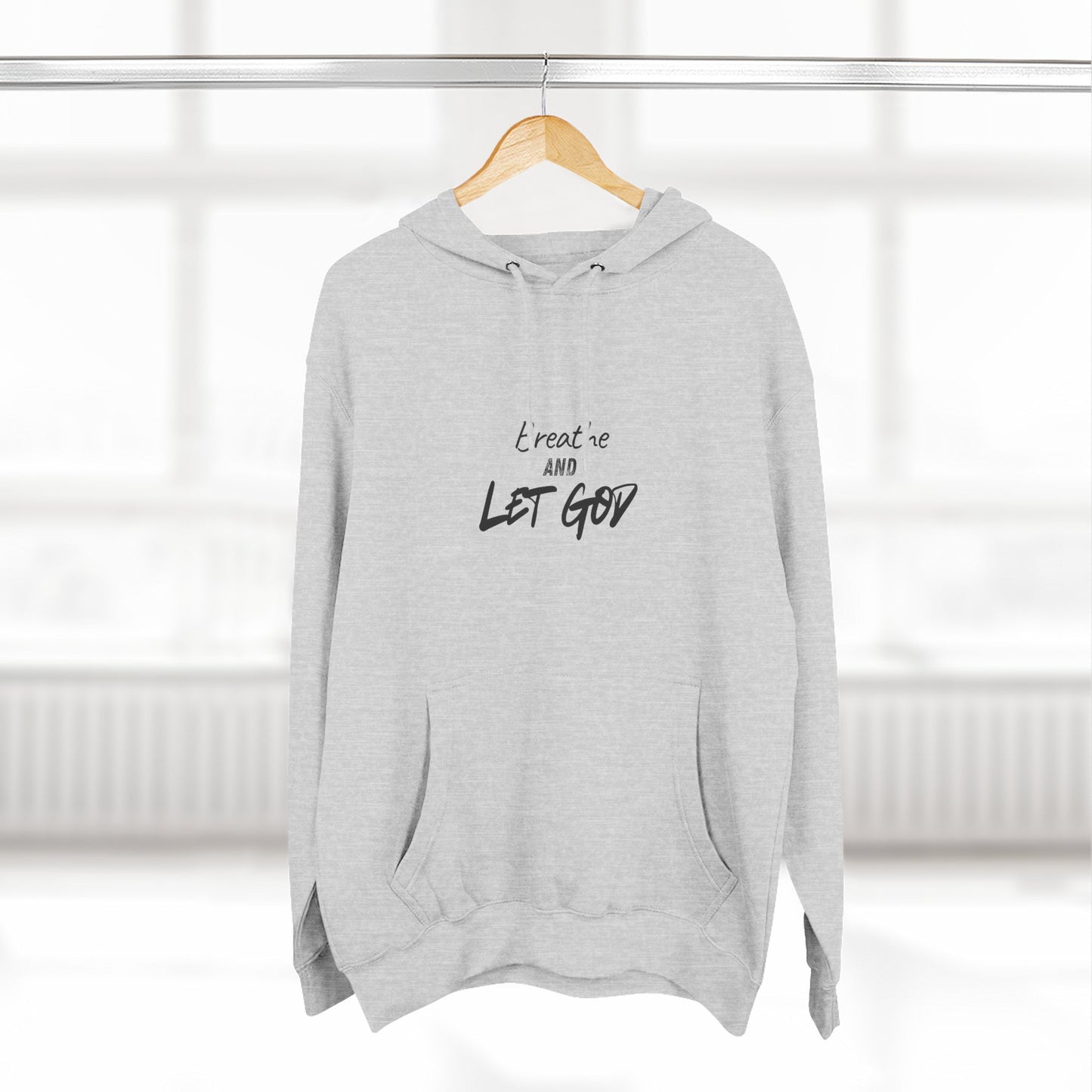 Breathe and Let God Hoodie