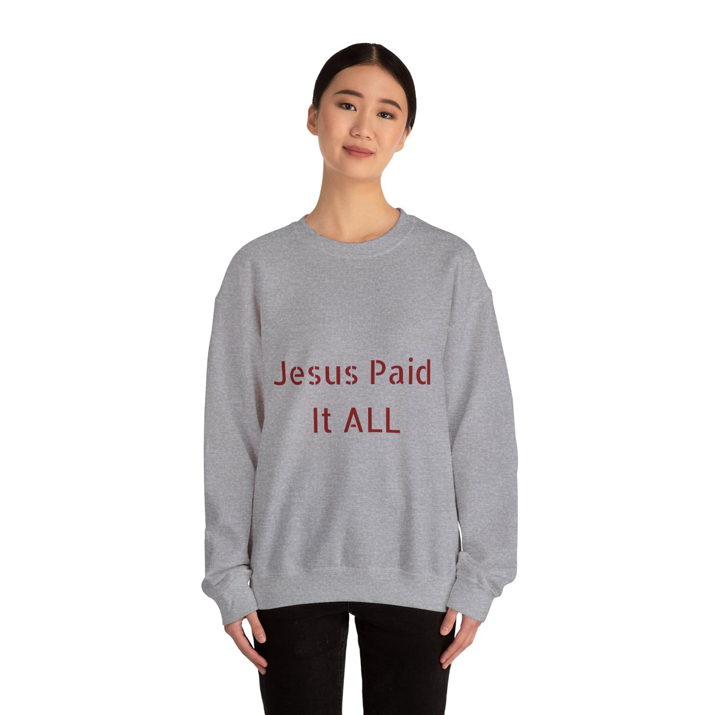 Jesus Paid It ALL Crewneck Sweatshirt