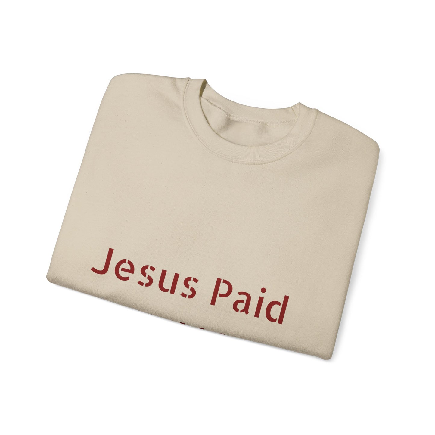 Jesus Paid It ALL Crewneck Sweatshirt