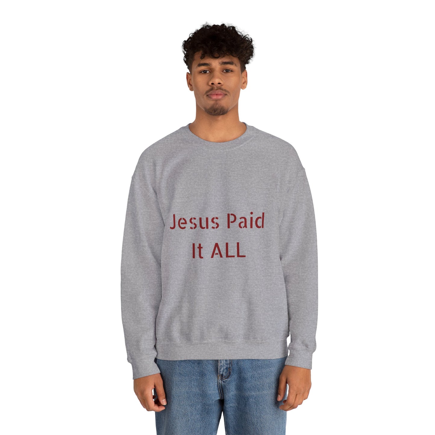 Jesus Paid It ALL Crewneck Sweatshirt