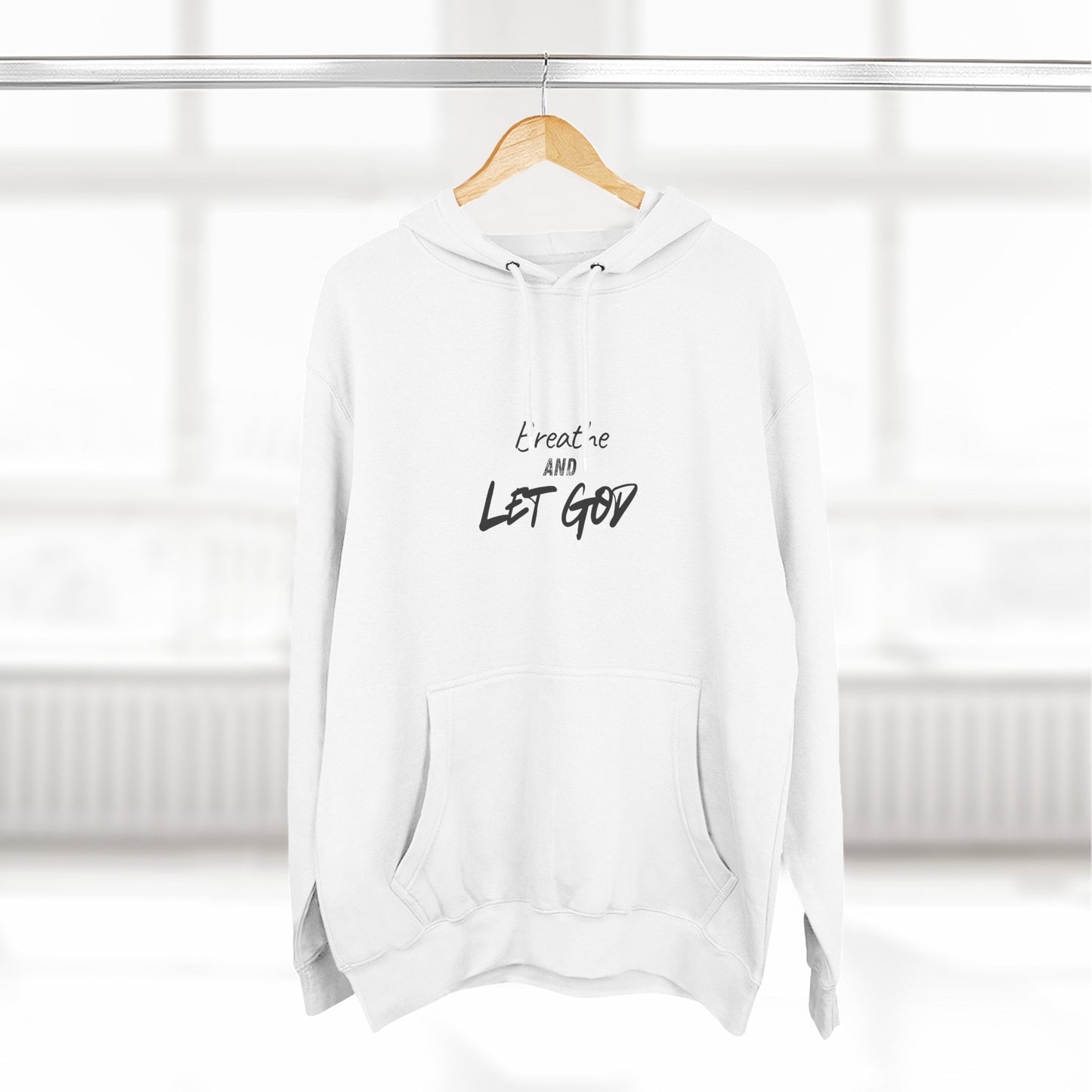 Breathe and Let God Hoodie